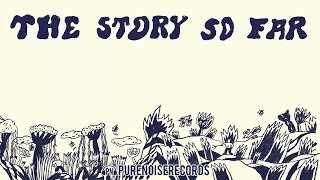 The Story So Far \