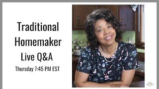 Traditional Homemaker Live Q&A | Three Articles on Homemaking
