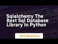sqlalchemy the best sql database library in python