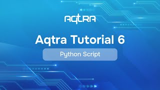 Aqtra Tutorial 6: Python Script
