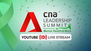 [LIVE] CNA Leadership Summit: Mental Health at Work