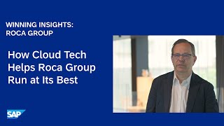 How SAP Cloud Tech Helps Roca Group Run at Its Best