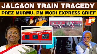 Jalgaon Train Accident: President Murmu, PM Modi Express Grief, Rs 1.5 Lakh Ex Gratia Announced