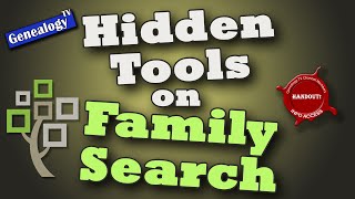Hidden Tools on FamilySearch.org (2021)