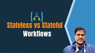 04. Logic App Stateful vs Stateless workflow