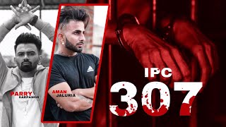 Ipc 307 (Official Audio) |  Parry Sarpanch Ft Aman Jaluria | Romeoz | New Punjabi song 2021