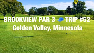 Brookview Par 3 🧢 TRIP #52 Golden Valley, Minnesota