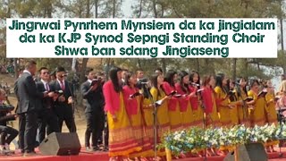 Jingrwai Ribaibal ba ialam da ka KJP Synod Sepngi Standing Choir l J/S Synod Sepngi Nongkhlaw