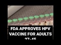 FDA approves HPV vaccine for adults 27-45