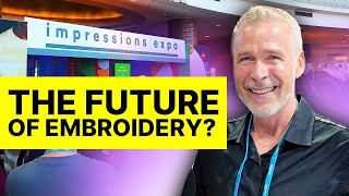 What's New in the Embroidery Industry? | Long Beach Impressions Expo 2025