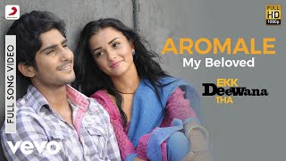 A.R. Rahman - Aromale (My Beloved) Best Video|Ekk Deewana Tha|Amy Jackson|Alphonse