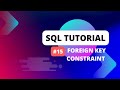 SQL Tutorial #15 Constraints in SQL | FOREIGN KEY constraint in SQL