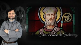 16- «SAN ANSELMO DE CANTERBURY, la idea y la existencia de Dios» (subtitulado). Por P. Raimundo Mena