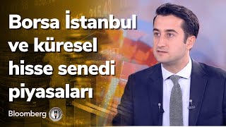 Borsa İstanbul ve küresel hisse senedi piyasaları - Piyasa Masası | 27.09.2022