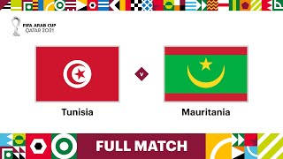 Tunisia v Mauritania | FIFA Arab Cup Qatar 2021 | Full Match