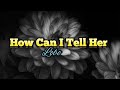 How Can I Tell Her - Lobo | oldies | classic love song