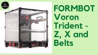 FORMBOT Voron Trident 3D Printer Kit - Episode 2 - Z Axis, X Axis and Belt Routing