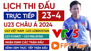 Lịch thi đấu bóng đá U23 châu Á 2024 hôm nay 23-4 | U23 Việt Nam vs U23 Uzbekistan | Trực tiếp VTV5
