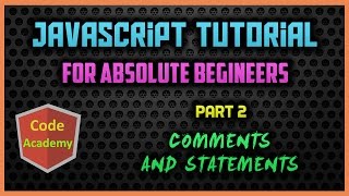 Javascript Tutorial for begineers | Part 2 | Comments and Statements