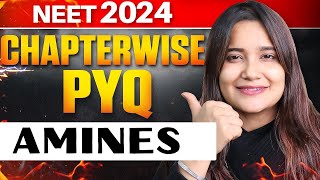 AMINES | CHAPTER WISE NTA PYQ SERIES | NEET 2024 | ANJALI SINGH