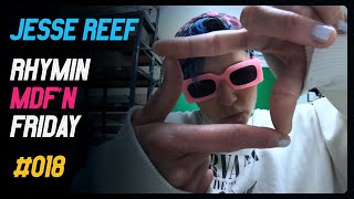 JESSE REEF - Rhymin Mdf*n Friday #018 | Tough Loving Life