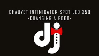 Chauvet Intimidator Spot LED 350 - Changing A Gobo