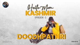 Hello Mom: Kashmir's Doodhpathri - The Secret Valley of Snow | Episode - 3