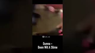 Gunna | Been Wit A Slime (SNIPPET)