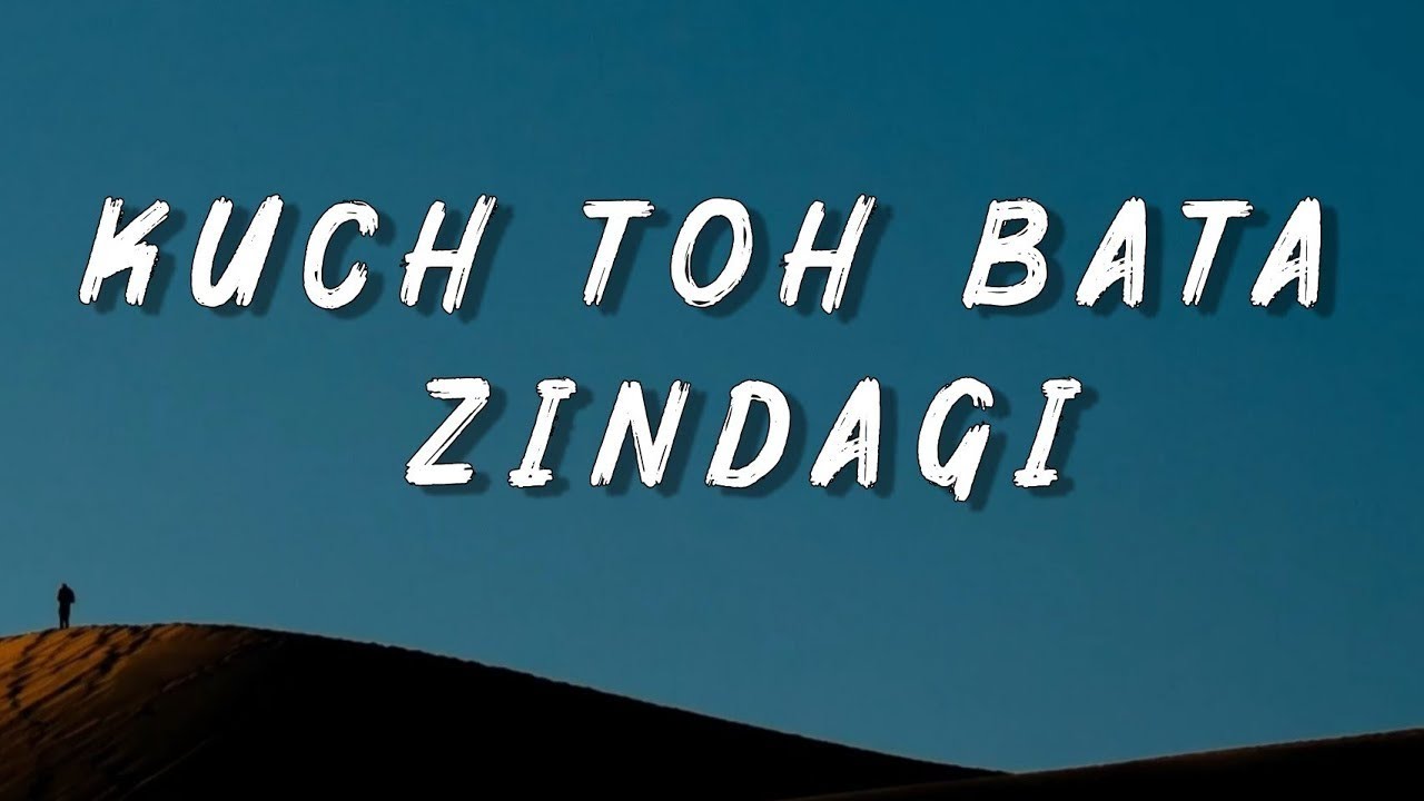 Kuch Toh Bata Zindagi (Lyrics) | Kuch Toh Bata Zindagi Lofi | Jubin ...