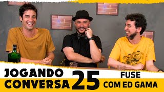 ED GAMA em JOGANDO CONVERSA 25 | FUSE