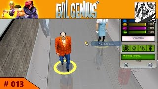 Evil Genius: #013 Spindoc, small hicup, and resreach!
