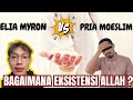 ELIA MYRON VS PRIA MOESLIM, BAGAIMANA EKSISTENSI ALLAH ITU ? Elia Myron | 13 Agustus 2024