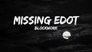 Missing Edot | Blockwork Official Lyrics