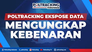 POLTRACKING EXPOSE DATA: MENGUNGKAP KEBENARAN