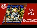 Holy Trinity Live - Thirteenth Sunday in Ordinary Time - June 30, 2024