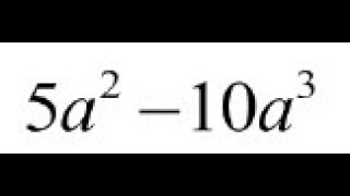 5a^2 - 10a^3, factor completely