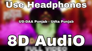 Ud-daa Punjab(8D Audio🎧)(8D Song🎧) | Udta Punjab🎧 | Vishal Dadlani & Amit Trivedi | Shahid Kapoor