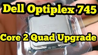 Dell Optiplex 745 Core 2 Quad CPU Upgrade (Q6700)