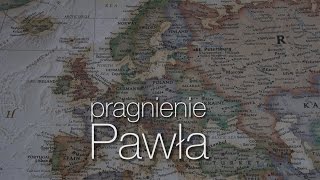 Pragnienie Pawła - 10. niedziela po Trójcy Świętej - 31.07.2016