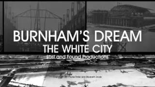 Burnham's Dream: The White City (Teaser Trailer)