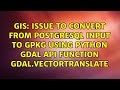 Issue to convert from PostgreSQL input to GPKG using Python GDAL API function gdal.VectorTranslate