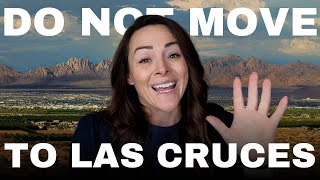Thinking About Moving to Las Cruces? Watch This First!