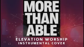 Elevation Worship - More Than Able - Instrumental Cover with Lyrics