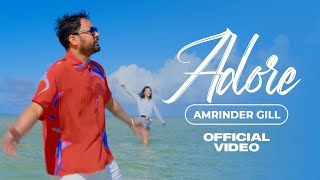 Adore (Full Video) Amrinder Gill | Lowkey | Rav Hanjra | Latest Punjabi Songs 2022