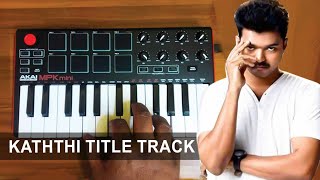 Kaththi Title Track | Cover By Raj Bharath | #thalapathy #vijay #Bgm |