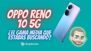 ¿Vale la pena el OPPO RENO 10 5G? | Review en español