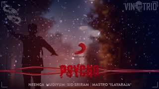 Neenga Mudiyuma Video HD Song – Psycho(2020) #NeengaMudiyuma #Psycho #Ilaiyaraja #SidSriram #Mysskin