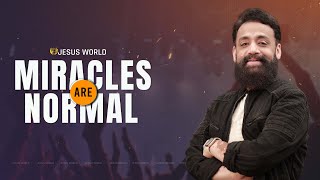 MIRACLES ARE NORMAL | 23/01/2025 | Apostle John Tharu | Jesus World