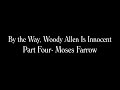 By the Way, Woody Allen Is Innocent Part 4- Moses Farrow