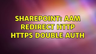 Sharepoint: AAM redirect http https double auth
